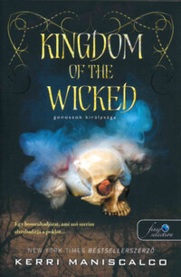 Kerri Maniscalco: Kingdom of the Wicked - Gonoszok királysága -  (Könyv)
