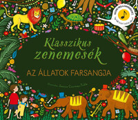 Klasszikus zenemesék: Az állatok farsangja - Nyomd meg a hangjegyet, hogy halld Saint-Saens dallamait! -  (Könyv)