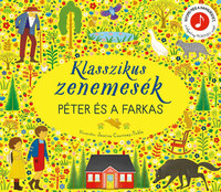 Klasszikus zenemesék: Péter és a farkas - Nyomd meg a hangjegyet, és hallgasd meg Prokofjev zenéjét! -  (Könyv)