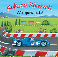 Kukucs Könyvek - Mi gurul itt? -  (Könyv)