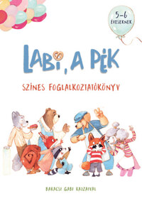 Szabadfi Szabolcs, Trogmayer Éva: Labi, a pék - Színes foglalkoztatókönyv -  (Könyv)