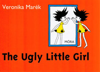 Marék Veronika: The Ugly Little Girl -  (Könyv)