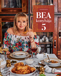 Gáspár Bea: Bea konyhája 5. -  (Könyv)