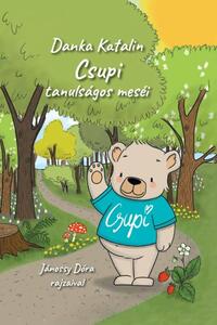 Danka Katalin: Csupi tanulságos meséi -  (Könyv)