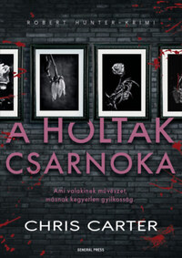 Chris Carter: A holtak csarnoka -  (Könyv)