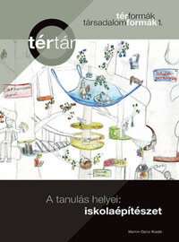 A tanulás helyei: iskolaépítészet -  (Könyv)