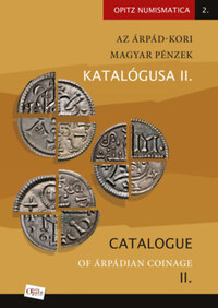 Kiss József Géza (Összeállító), Tóth Csaba (Összeállító): Az Árpád-kori magyar pénzek katalógusa II./Catalogue of Árpádian Coinage II. -  (Könyv)