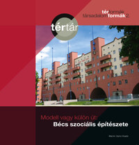 Modell vagy külön út: Bécs szociális lakásépítészete -  (Könyv)
