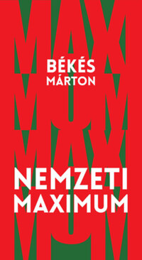 Békés Márton: Nemzeti maximum -  (Könyv)