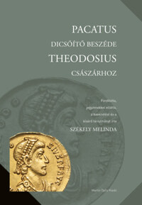 Pacatus dicsőítő beszéde Theodosius császárhoz -  (Könyv)