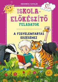 Iskola-előkészítő feladatok - A figyelemtartás edzéséhez -  (Könyv)