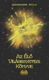 Grandpierre Attila: Az Élő Világegyetem Könyve -  (Könyv)