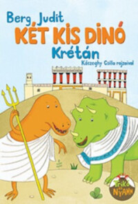 Berg Judit: Két kis dinó Krétán -  (Könyv)