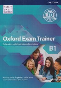Rézműves Zoltán, Brigit Viney, Gareth Davies: Oxford Exam Trainer B1 - Felkészülés a középszintű angol érettségire - Letölthető hanganyaggal -  (Könyv)