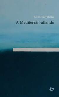 Mesterházy Balázs: A Mediterrán-állandó -  (Könyv)
