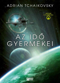 Adrian Tchaikovsky: Az idő gyermekei -  (Könyv)