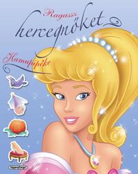 Ragassz hercegnőket! - Hamupipőke -  (Könyv)
