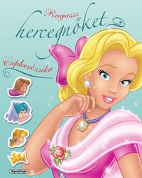 Ragassz hercegnőket! - Csipkerózsika -  (Könyv)