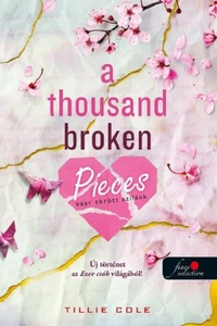 Tillie Cole: A Thousand Broken Pieces - Ezer törött szilánk - Ezer csók 2. -  (Könyv)