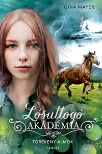 Gina Mayer: Törékeny álmok - Lósuttogó Akadémia 5. -  (Könyv)