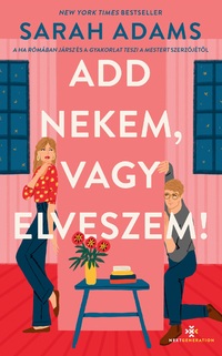 Sarah Adams: Add nekem, vagy elveszem! -  (Könyv)
