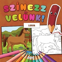 Színezz velünk! - Lovak -  (Könyv)