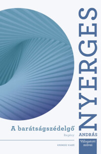 Nyerges András: A barátságszédelgő -  (Könyv)