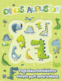 Dinoszauruszok - Foglalkoztatókönyv fényes pufi matricákkal -  (Könyv)