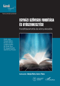 Egyházi szövegek fordítása és utószerkesztése - Fordításoktatás és könyvkiadás -  (Könyv)