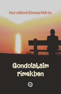 Horváthné Gimesi Márta: Gondolataim rímekben -  (Könyv)