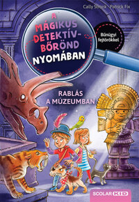 Cally Stronk: Rablás a múzeumban - A mágikus detektívbőrönd nyomában 5. -  (Könyv)