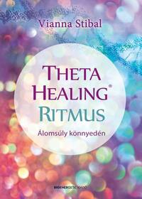 Vianna Stibal: ThetaHealing Ritmus - Álomsúly könnyedén -  (Könyv)
