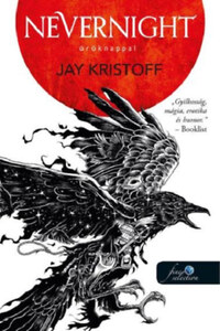 Jay Kristoff: Nevernight - Öröknappal - Öröknappal  1. -  (Könyv)