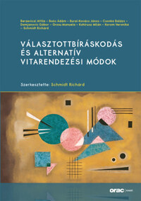 Választottbíráskodás és alternatív vitarendezési módok -  (Könyv)