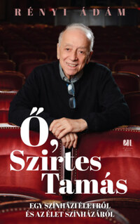 Rényi Ádám: Ő, Szirtes Tamás -  (Könyv)