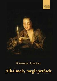 Kabdebó Lóránt: Alkalmak, meglepetések -  (Könyv)