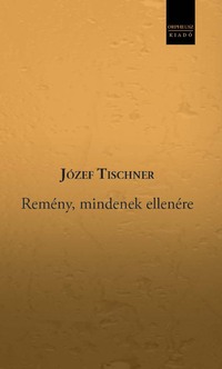 Józef Tischner: Remény, mindenek ellenére -  (Könyv)