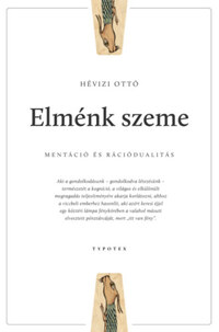 Hévizi Ottó: Elménk szeme - Mentáció és rációdualitás -  (Könyv)