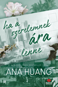 Ana Huang: Ha a szerelemnek ára lenne -  (Könyv)