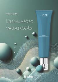 Fábián Eliza: Lélekalapozó vállalkozás -  (Könyv)