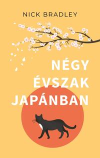 Nick Bradley: Négy évszak Japánban -  (Könyv)