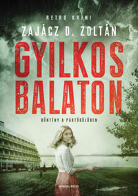 Zajácz D. Zoltán: Gyilkos Balaton -  (Könyv)