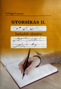 Szilágyi Lajosné: Gyorsírás II. haladók részére -  (Könyv)