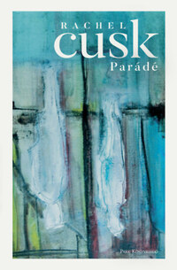 Rachel Cusk: Parádé -  (Könyv)