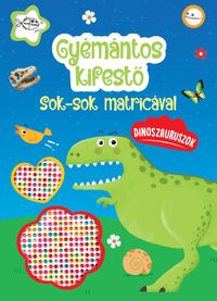 Gyémántos kifestő - Dinoszauruszok - Sok-sok matricával -  (Könyv)