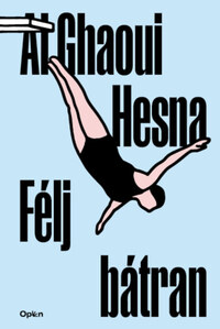 Al Ghaoui Hesna: Félj bátran -  (Könyv)