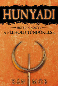 Bán Mór: A félhold tündöklése -  (Könyv)