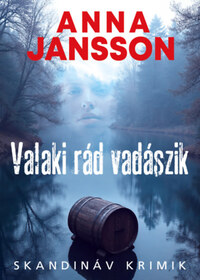 Anna Jansson: Valaki rád vadászik -  (Könyv)