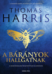 Thomas Harris: A bárányok hallgatnak - Hannibal 2. -  (Könyv)