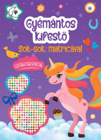 Gyémántos kifestő - Unikornisok - Sok-sok matricával -  (Könyv)